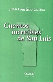 Cuentos Increíbles de San Luís - Juan Cortéz - Nuestra América en internet
