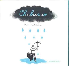Chubasco - Pablo Cabrera - Pequeño Editor - Librería Medio Pan y un Libro