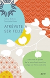 Atrévete a ser feliz - comprar online