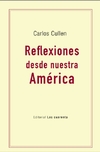 Reflexiones desde nuestra América - Carlos Cullen - Las cuarenta - comprar online