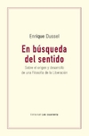 En búsqueda del sentido - Enrique Dussel - Las cuarenta - comprar online