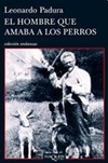 El hombre que amaba a los perros - Leonardo padura - Tusquets - comprar online