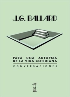 Para una autopsia de la vida cotidiana - J. G. Ballard - Caja Negra - comprar online