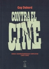 Contra el Cine - Obras cinematograficas completas - Guy Debord - Caja Negra - comprar online
