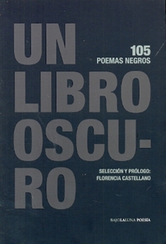 Un libro oscuro. 105 poemas negros - comprar online