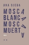 Mosca blanca mosca muerta - Ana Ojeda - Bajo la luna - comprar online