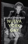 NUEVA YORK GAY. Genero, cultura urbana y conformacion del mundo gay masculino