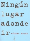 Ningun lugar adonde ir - Jonas Mekas - Caja negra - comprar online