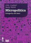 Micropolítica - Suely Rolnik - Félix Guattari - Tinta Limón - comprar online