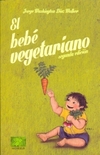 El bebé vegetariano - Dr. Jorge Washington Díaz Walker - Madreselva - comprar online