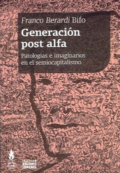 Generación Post Alfa - Franco Berardi Bifo - Tinta Limón - comprar online