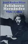 Felisberto Hernandez. Vida y obra - Jose Pedro Diaz - El cuenco de Plata - comprar online