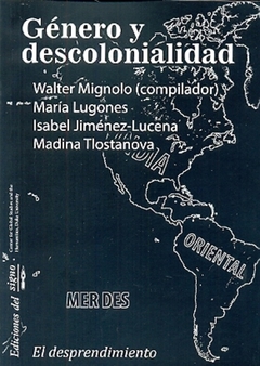 Género y descolonialidad - Walter Mignolo (Comp.) - Del Signo - comprar online
