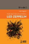 Por que Escuchamos a Led Zepellin - Luis Sagasti - Gourmet Musical - - comprar online