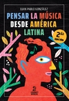 Pensar la música desde América Latina (ed 2021) - comprar online