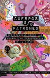 Cuerpos sin patrones - Laura Contrera y Nicolás Cuello (Comp.) - Madreselva - comprar online