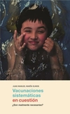 Vacunaciones sistematicas en cuestión - Juan Manuel Marin Olmos - Madreselva - comprar online