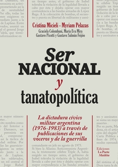 Ser nacional y tanapolítica - Cristina Micieli y Myriam Pelazas - La Parte Maldita - comprar online