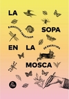 La sopa en la mosca: ejercicios creativos de escritura