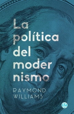 La politica del modernismo - Raymond Williams - Godot - comprar online