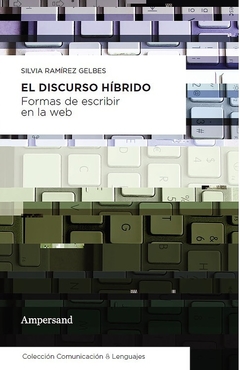 Los Discursos Hibridos - Silvia Ramirez Gelbe - Editorial Ampersand - comprar online