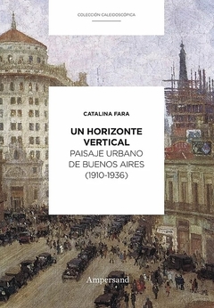 Un Horizonte Vertical - Catalina Fara - Editorial Ampersand - comprar online