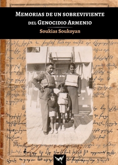 Memorias de un sobreviviente del genocidio armenio - Soukias Soukoyan - trece mil pájaros - comprar online