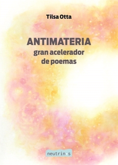 Antimateria: Gran acelerador de poemas - comprar online