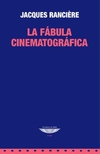 La fabula cinematográfica - Rancière, Jacques - Cuenco de Plata - comprar online