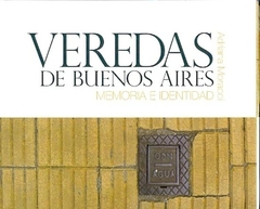Veredas de Buenos Aires Memoria E Identidad