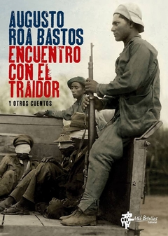 Encuentro con el traidor - Augusto Roa Bastos - Mil Botellas - comprar online