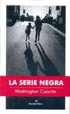 La serie negra - Washington Cucurto - Paisanita Editora - comprar online