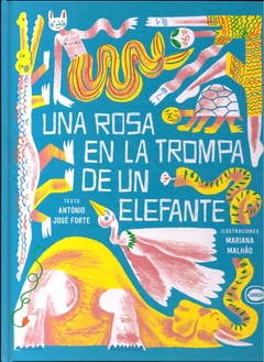 Una rosa en la trompa de un elefante - António José Forte Mariana Malhão - Limonero - Librería Medio Pan y un Libro