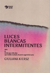 Luces blancas intermitentes - Giuliana Kiersz - Rara Avis - comprar online