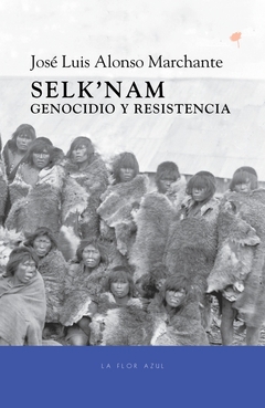 Selk'nam. Genocidio y resistencia - comprar online