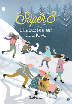 Súper 8: Historias en la nieve - Melina Pogorelsky - Ralenti - comprar online