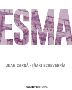 ESMA - Juan Carrá - Iñaki Echeverría - Evaristo - comprar online