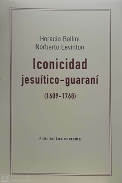 Iconicidad Jesuitico guarani - Lenton y Bollini - las cuarenta - comprar online