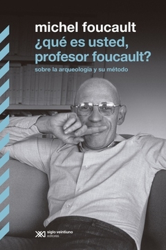 ¿Qué es usted profesor foucault? - Michel Foucault - Siglo XXI - Librería Medio Pan y un Libro