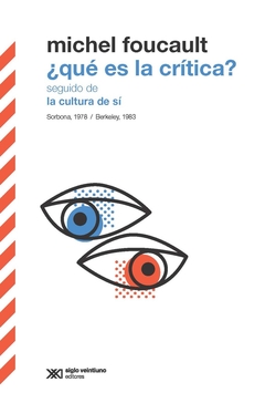 ¿Qué es la crítica? - Michel Foucault - Siglo XXI - comprar online