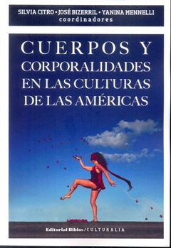 Cuerpos y corporalidades en las culturas de las americas - Silvia Citro - Biblos - comprar online