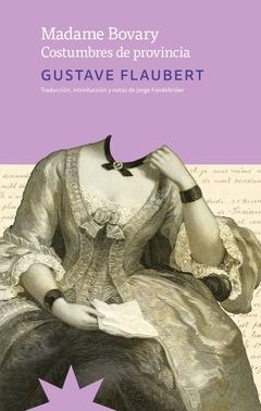 Madame Bovary. Costumbres de provincia - Gustave Flaubert - Eterna Cadencia - comprar online