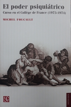 El poder psiquiatrico - Michel Foucault - Fondo de cultura economica - comprar online