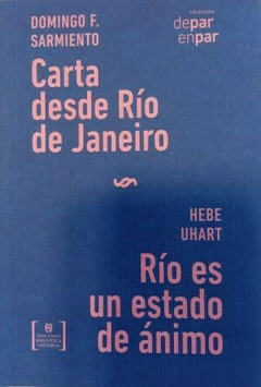 CARTAS DESDE RIO DE JANEIRO / RIO ES UN ESTADO DE ANIMO