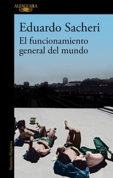 El funcionamiento general del mundo - Sacheri Eduardo - Alfaguara - comprar online