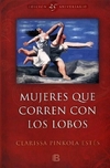 Mujeres que corren con lobos - Clarissa Pinkola - De Bolsillo - comprar online