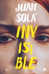 Invisible - Juan Solá - Ediciones B - comprar online