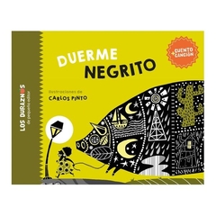 Duerme Negrito - Ilustraciones de Carlos Pinto - Pequeño Editor - comprar online