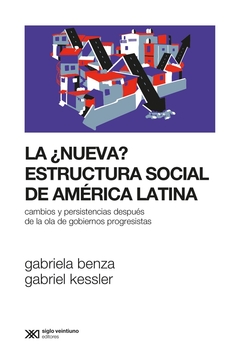 La ¿Nueva? Estructura Social De America Latina-Benza Kessler-Editorial Siglo Veintiuno Edit - tienda online