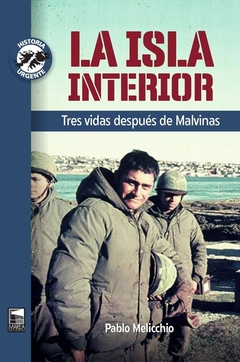 La isla interior. Tres vidas despues de Malvinas - comprar online
